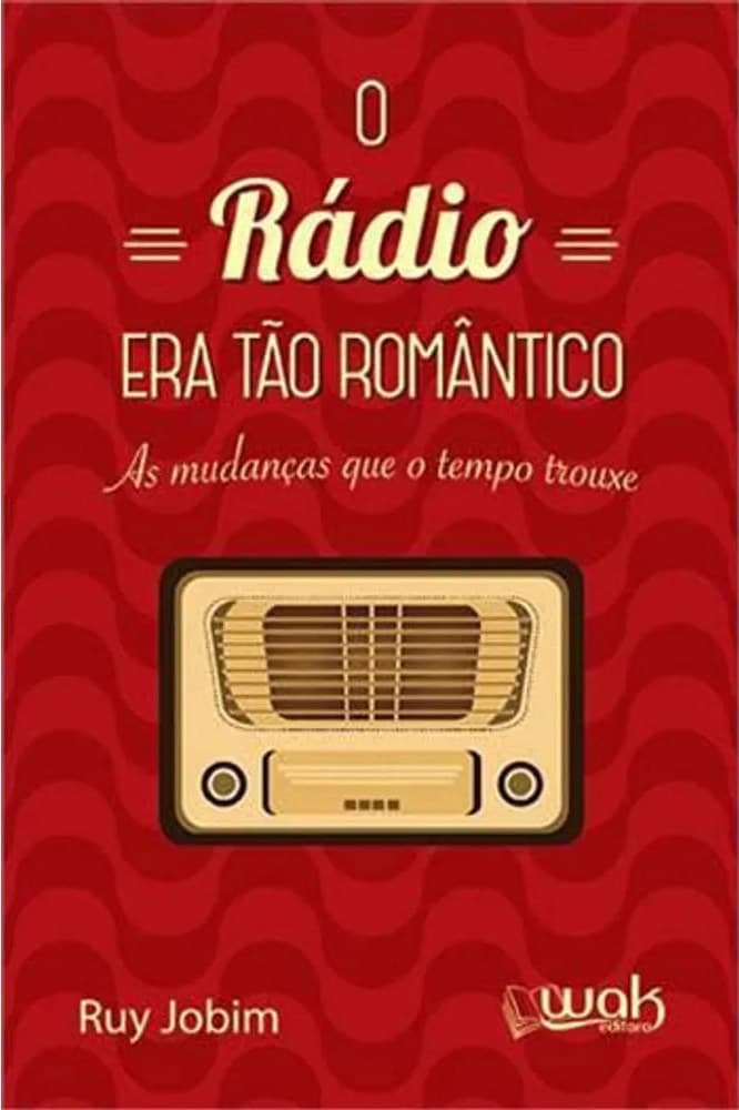 Capa do livro O RÁDIO ERA TÃO ROMÂNTICO: fundo vermelho com ondas do calçadão e um rádio de válvula